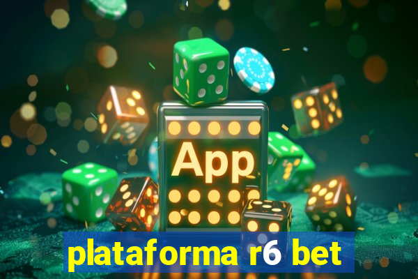 plataforma r6 bet